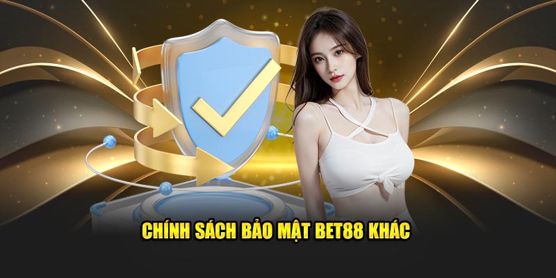 chinh-sach-bao-mat-bet88-kha