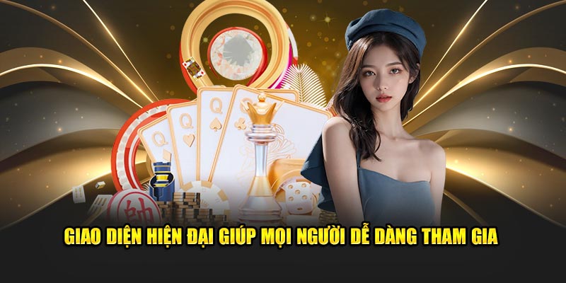 Giao diện hiện đại giúp mọi người dễ dàng tham gia