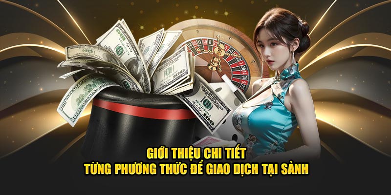 Giới thiệu chi tiết từng phương thức để giao dịch tại sảnh